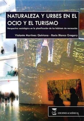 Naturaleza y urbes en el ocio y el turismo