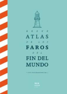BREVE ATLAS DE LOS FAROS DEL FIN DEL MUN
