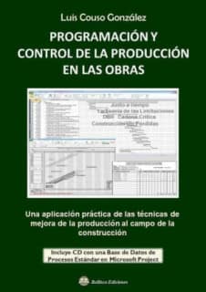 PROGRAMACION Y CONTROL DE LA PRODUCCION EN LAS OBRAS - Incluye CD con Base de Datos