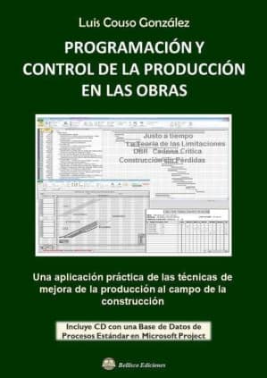 PROGRAMACION Y CONTROL DE LA PRODUCCION EN LAS OBRAS - Incluye CD con Base de Datos