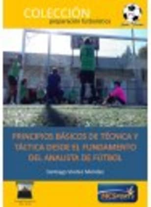 Principio Básicos de Técnica y Táctica desde el Fundamento del Análisis de Fútbol