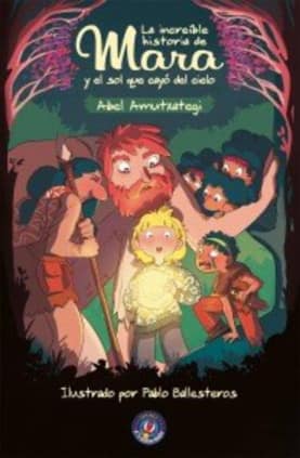 La increíble historia de Mara y el sol que cayó del cielo