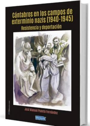 CÁNTABROS EN LOS CAMPOS DE EXTERMINIO NAZIS (1940-1945)
