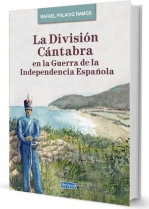 LA DIVISIÓN CÁNTABRA EN LA GUERRA DE LA INDEPENDENCIA ESPAÑOLA