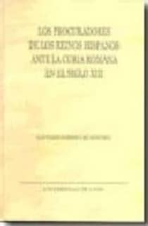 Los procuradores de los reinos hispanos ante la curia romana en el siglo XIII