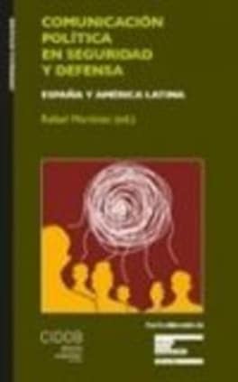 Comunicación política en seguridad y defensa: España y América Latina