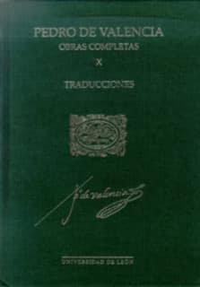Pedro de Valencia. Obras Completas. X. Traducciones