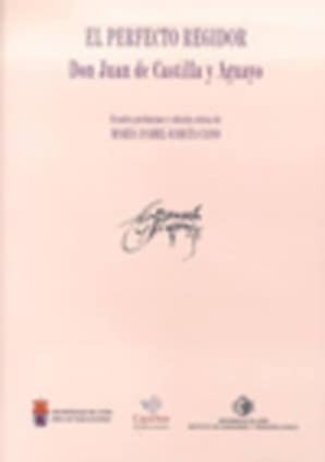 El perfecto regidor Don Juan de Castilla y Aguayo