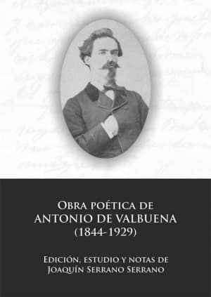 Obra poética de Antonio de Valbuena (1844-1929)