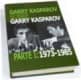 Garry Kasparov sobre Garry Kasparov. Parte I: 1973-1985