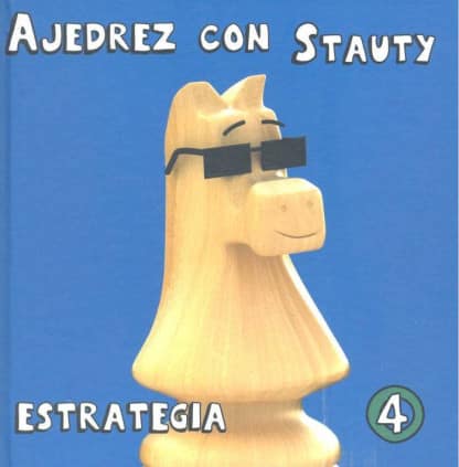 AJEDREZ CON STAUTY 4 ESTRATEGIA