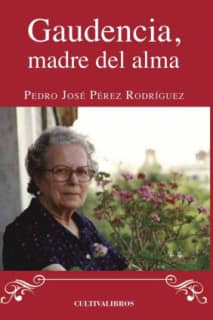 Gaudencia, madre del alma