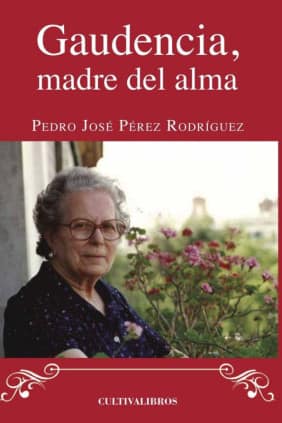 Gaudencia, madre del alma