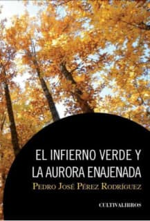 EL INFIERNO VERDE Y LA AURORA ENAJENADA