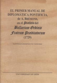 El primer manual de diplomática pontificia de A. Brémond
