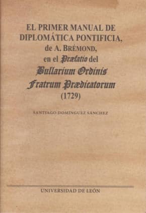 El primer manual de diplomática pontificia de A. Brémond