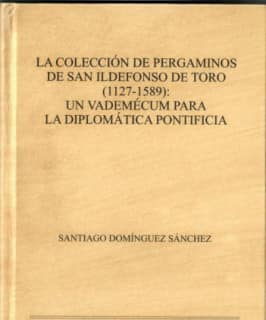 La colección de pergaminos de San Ildefonso de Toro