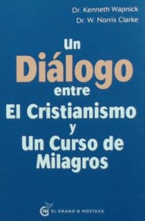 Un diálogo entre el cristianismo y un curso de milagros