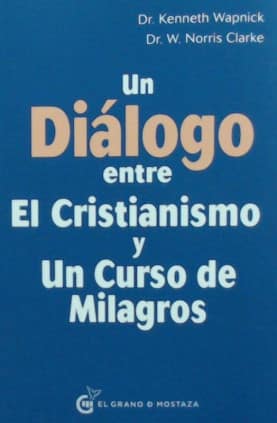 Un diálogo entre el cristianismo y un curso de milagros