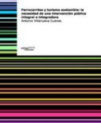 Ferrocarriles y turismo sostenible: la necesidad de una intervención pública integral e integradora