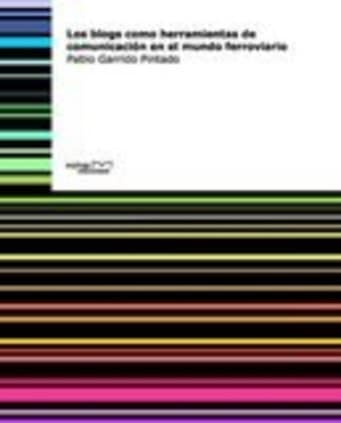 Los blogs como herramientas de comunicación en el mundo ferroviario