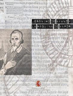 Jerónimo de Ayanz y la máquina de vapor