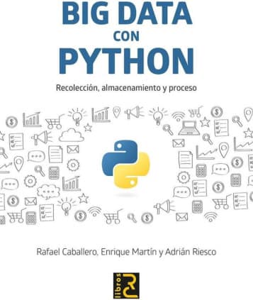 BIG DATA con PYTHON. Recolección, almacenamiento y proceso