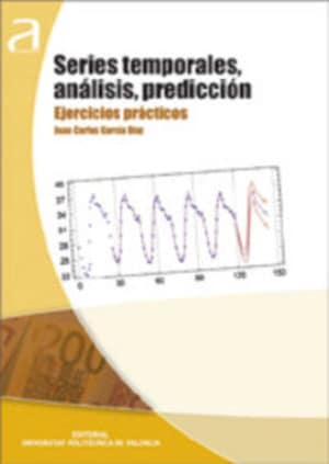 SERIES TEMPORALES, ANÁLISIS, PREDICCIÓN. EJERCICIOS PRÁCTICOS