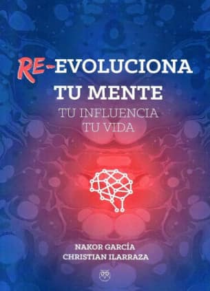 Re-evoluciona tu mente, tu influencia, tu vida
