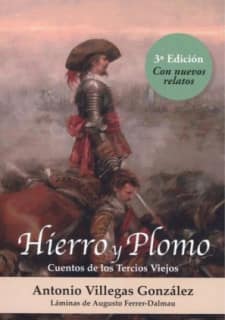 Hierro y plomo. Cuentos de los Tercios Viejos