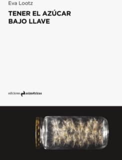 TENER EL AZÚCAR BAJO LLAVE