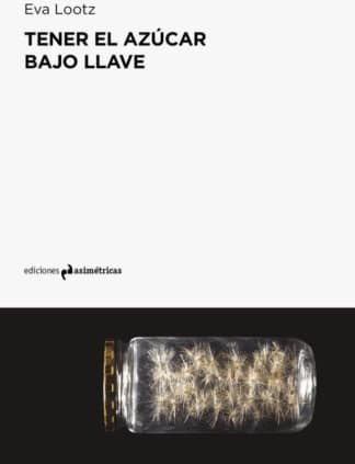 TENER EL AZÚCAR BAJO LLAVE