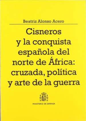 Cisneros y la conquista española del Norte de África