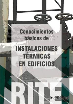 Reglamento de instalaciones térmicas en edificios - (vol. 3). conocimientos básicos de instalaciones térmicas en edificios.