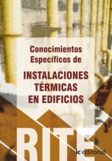 Reglamento de instalaciones térmicas en edificios - (vol. 4). conocimientos específicos de instalaciones térmicas en edificios.