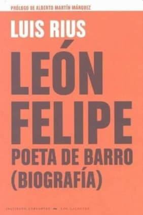 LEÓN FELIPE, POETA DE BARRO (BIOGRAFÍA)