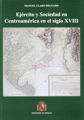 Ejército y sociedad en centroamérica en el siglo XVIII