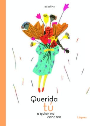 Querida tú a quien no conozco