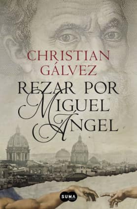 Rezar por Miguel Ángel (Crónicas del Renacimiento 2)