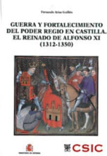 Guerra y fortalecimiento del poder regio en Castilla (1312-1350)