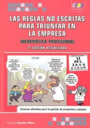 Las reglas no escritas para triunfar en la empresa. Informática Profesional, 2ª Edición