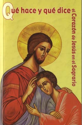 QUE HACE Y QUE DICE EL CORAZON DE JESUS