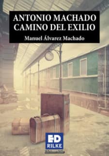 ANTONIO MACHADO CAMINO DEL EXILIO