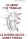 El amor y el trabajo La guerra según Santa Teresa