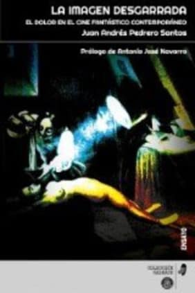 La imagen desgarrada. El dolor en el cine fantástico contemporáneo.