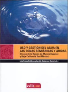 Uso y Gestión del Agua en las Zonas Semiáridas y Áridas