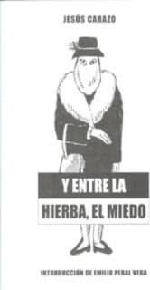 Y entre la Hierba, el Miedo