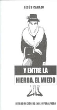 Y entre la Hierba, el Miedo