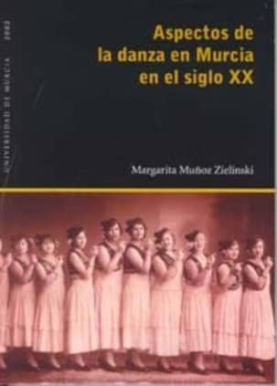 Aspectos de la Danza en Murcia en el Siglo Xx