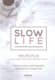 Slow Life. Vivir de forma más consciente